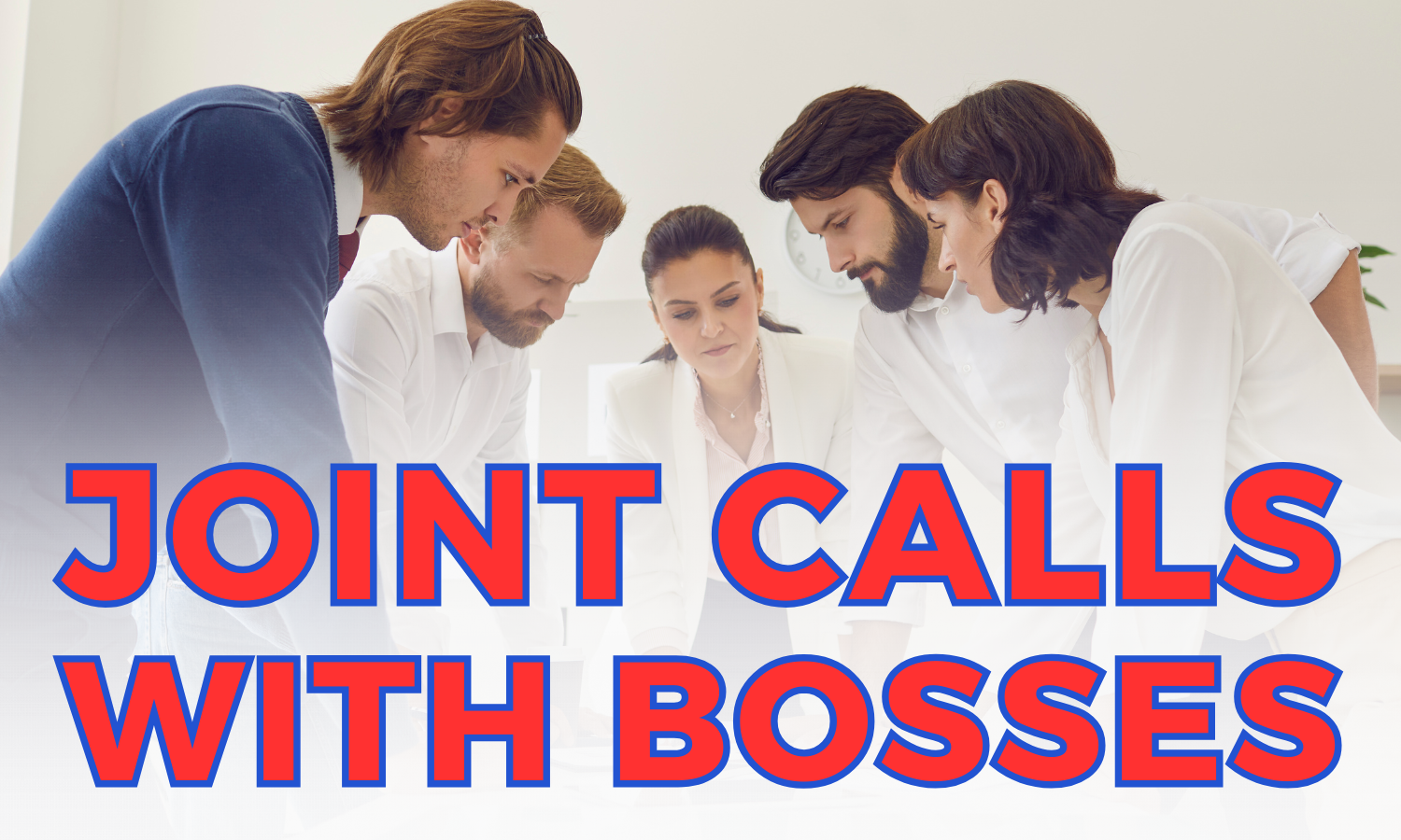 Podcast: Joint Calls with Bosses