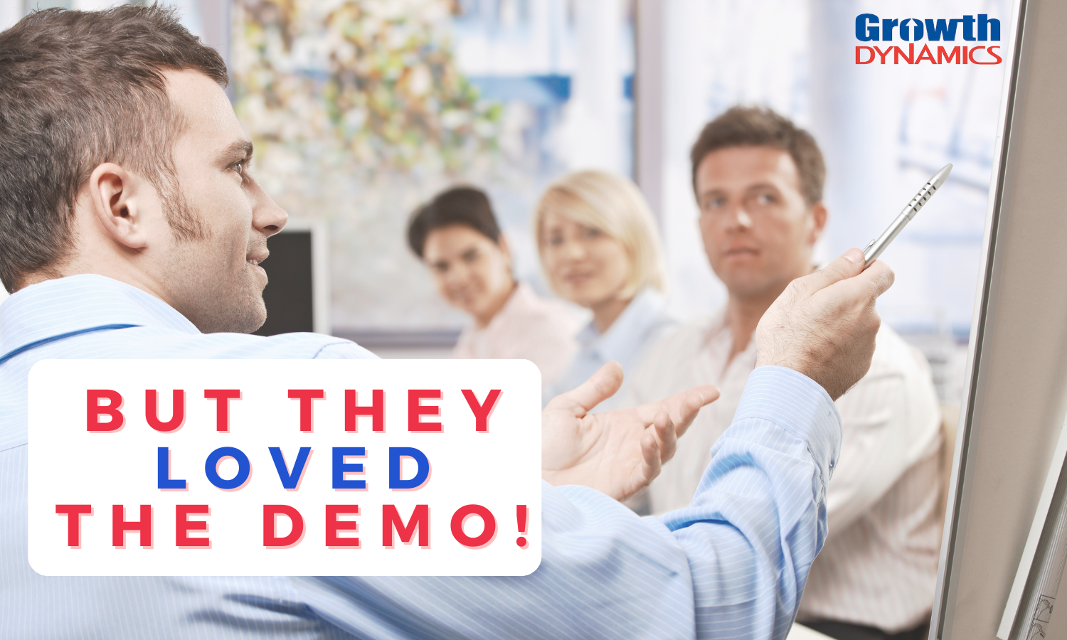 Podcast: But They Loved the Demo!