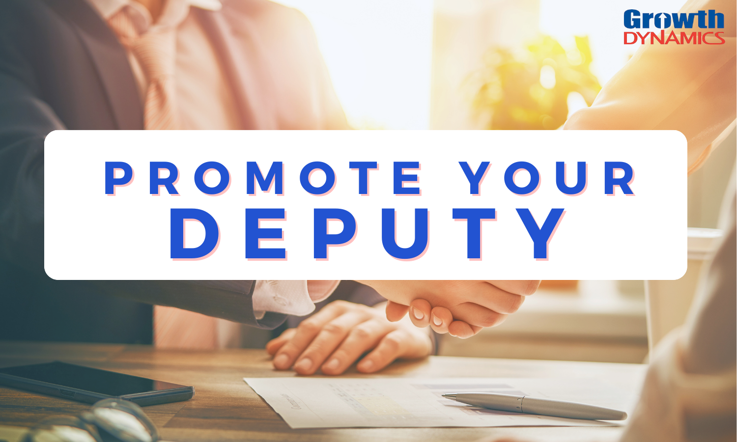 Podcast: Promote Your Deputy