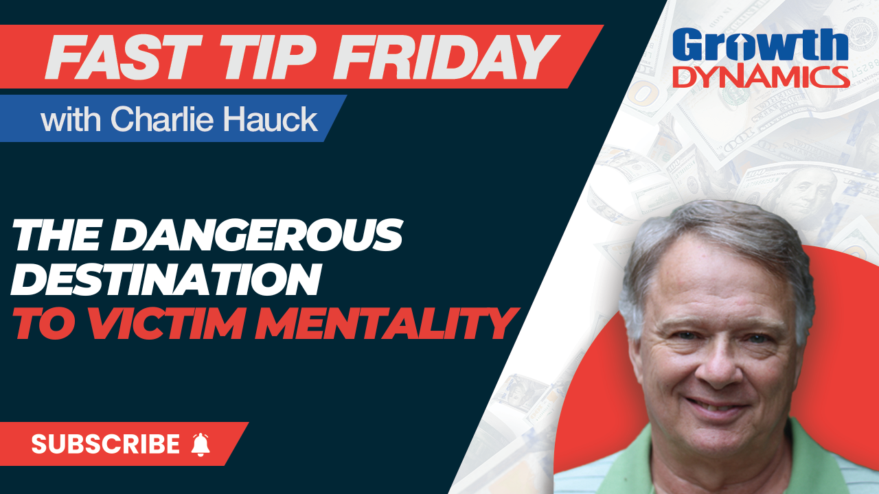 Fast Tip Friday: The Dangerous Destination of Victim Mentality