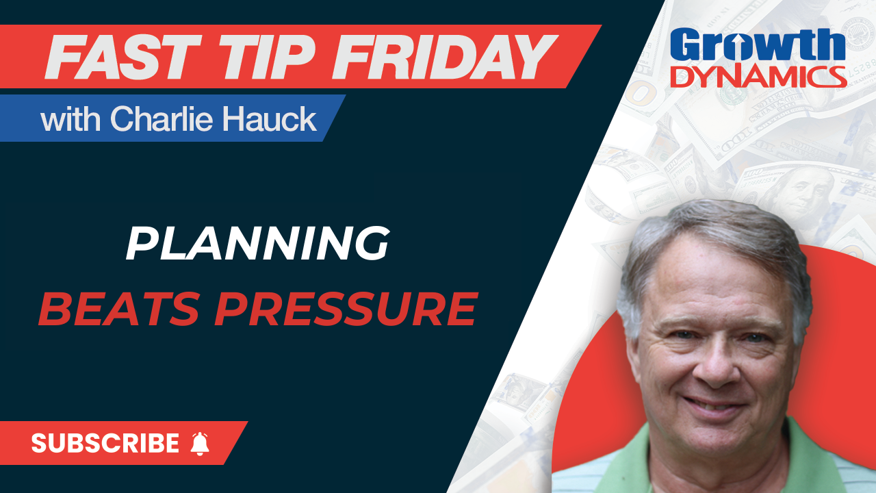 Fast Tip Friday: Planning Beats Pressure